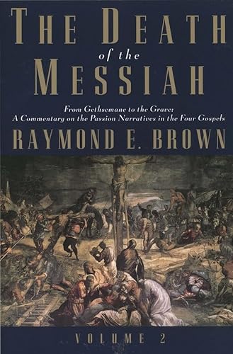 The Death of the Messiah, From Gethsemane to the Grave, Volume 2: A Commentary on the Passion Narratives in the Four Gospels (Anchor Bible Reference Library) von Yale University Press